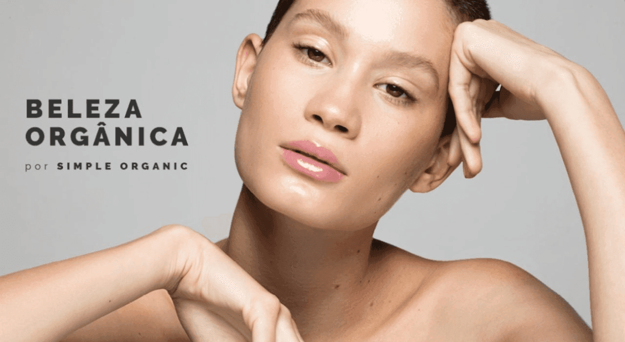 Conheça a Simple Organic, pioneira em Clean Beauty no Brasil!